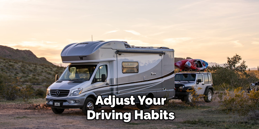 Adjust Your Driving Habits