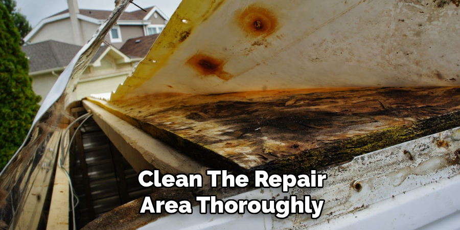 Clean the Repair Area Thoroughly