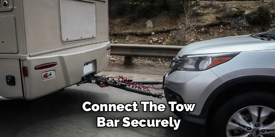 Connect the Tow Bar Securely