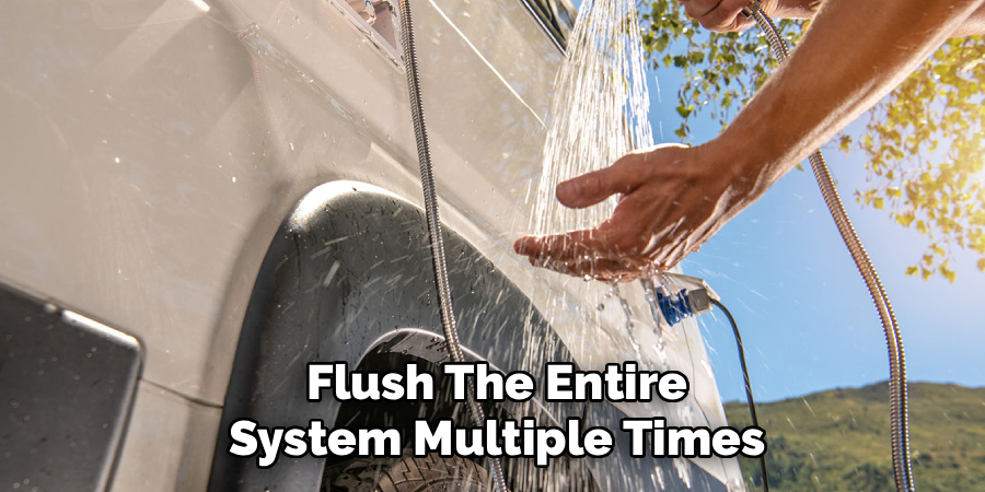 Flush The Entire System Multiple Times