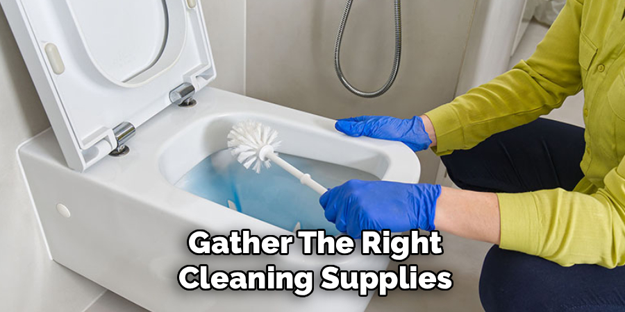 Gather the Right Cleaning Supplies